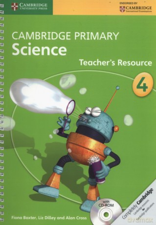 Cambridge Primary Science Teacher's Resource 4 - Fiona Baxter, Liz Dilley [KSIĄŻKA]
