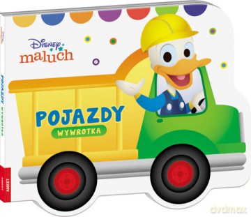 Disney Maluch. Pojazdy. Wywrotka [KSIĄŻKA]