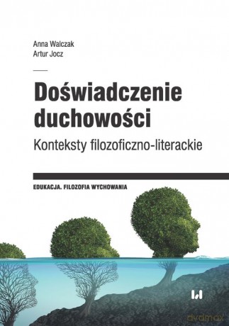 Doświadczenie duchowości - Anna Walczak, Artur Jocz [KSIĄŻKA]