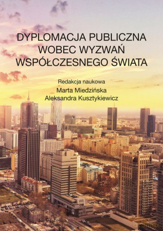 Dyplomacja publiczna wobec wyzwań współczesnego świata [KSIĄŻKA]