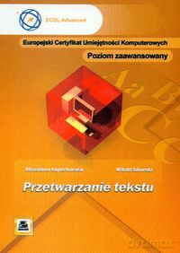 ECUK Przetwarzanie tekstu Poziom zaawansowany - Mirosława Kopertowska, Witold Sikorski [KSIĄŻKA]