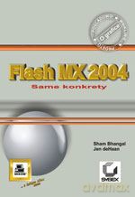 Flash MX 2004 - Sham Bhangal, Jen deHaan [KSIĄŻKA]
