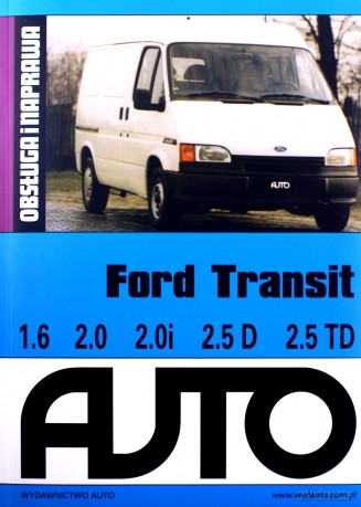 Ford Transit Obsługa i naprawa [KSIĄŻKA]