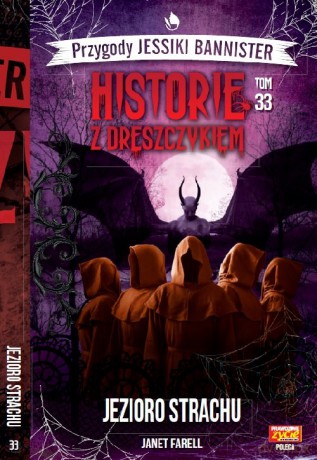 Historie z dreszczykiem J.Bannister (Tom 33) Jezioro strachu - Farell Janet [KSIĄŻKA]
