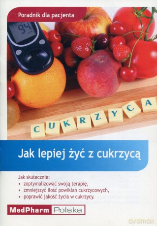 Jak lepiej żyć z cukrzycą Poradnik dla pacjenta [KSIĄŻKA]
