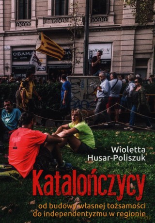 Katalończycy - Wioletta Husar-Poliszuk [KSIĄŻKA]