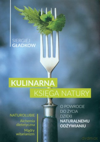 Kulinarna księga natury - Siergiej Gładkow [KSIĄŻKA]