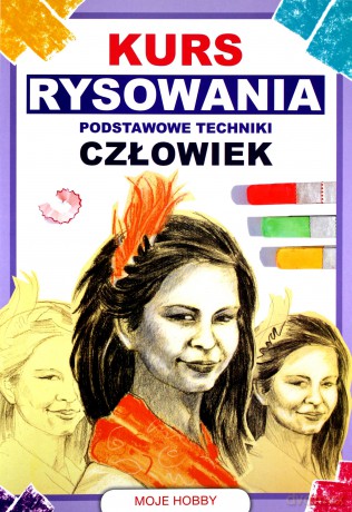 Kurs rysowania Podstawowe techniki Człowiek - Mateusz Jagielski [KSIĄŻKA]