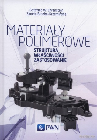 Materiały polimerowe - W. Ehrenstein Gottfried, Żaneta Brocka-Krzemińska [KSIĄŻKA]