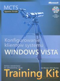 MCTS Egzamin 70-620 Konfigurowanie klientów systemu Windows Vista Training Kit - Ian McLean, Orin Thomas [KSIĄŻKA]