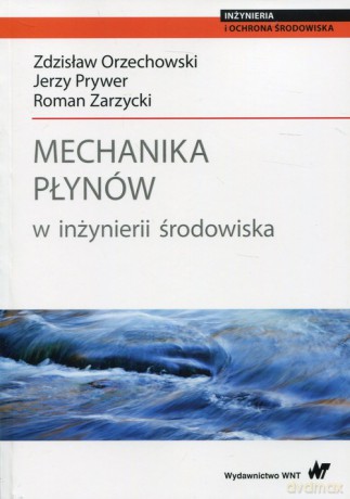 Mechanika płynów w inżynierii środowiska - Zdzisław Orzechowski, Jerzy Prywer [KSIĄŻKA]