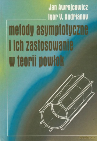 Metody asymptotyczne - Jan Awrejcewicz, V. Andrianov Igor [KSIĄŻKA]