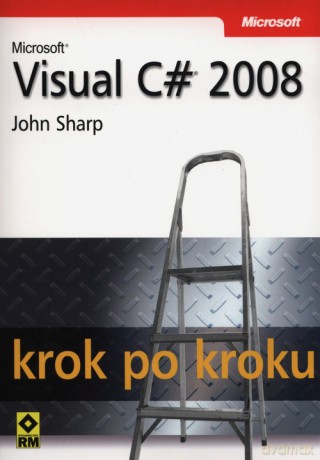 Microsoft Visual C# 2008 krok po kroku - John Sharp [KSIĄŻKA]
