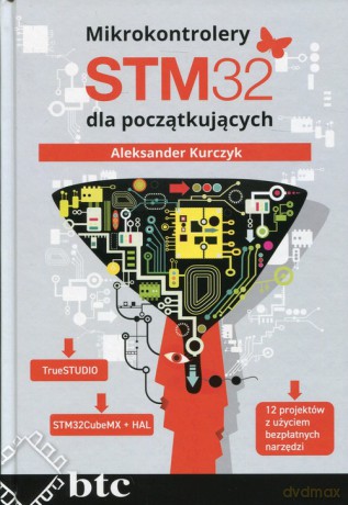 Mikrokontrolery STM32 dla początkujących - Aleksander Kurczyk [KSIĄŻKA]
