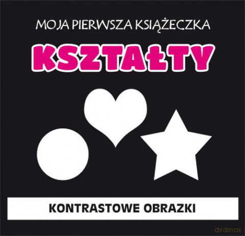 Moja pierwsza książeczka Kształty [KSIĄŻKA]