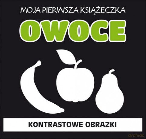 Moja pierwsza książeczka Owoce [KSIĄŻKA]
