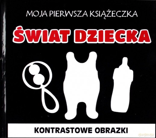 Moja pierwsza książeczka Świat dziecka [KSIĄŻKA]