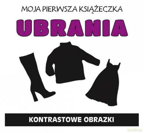 Moja pierwsza książeczka Ubrania [KSIĄŻKA]