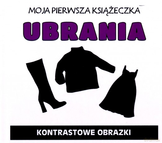 Moja pierwsza książeczka Ubrania [KSIĄŻKA]