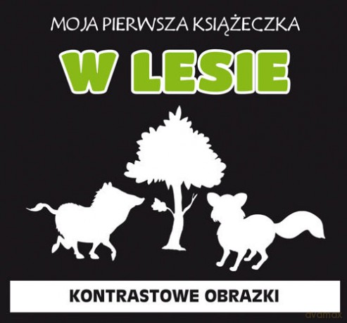 Moja pierwsza książeczka W lesie [KSIĄŻKA]