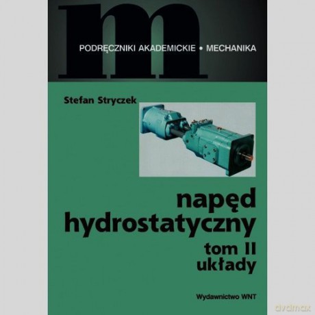 Napęd hydrostatyczny (Tom 2) - Stefan Stryczek [KSIĄŻKA]
