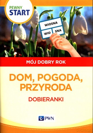 Pewny start Mój dobry rok Dom, pogoda, przyroda [KSIĄŻKA]