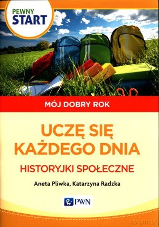 Pewny start Mój dobry rok Uczę się każdego dnia Historyjki społeczne - Aneta Pliwka, Katarzyna Radzka [KSIĄŻKA]