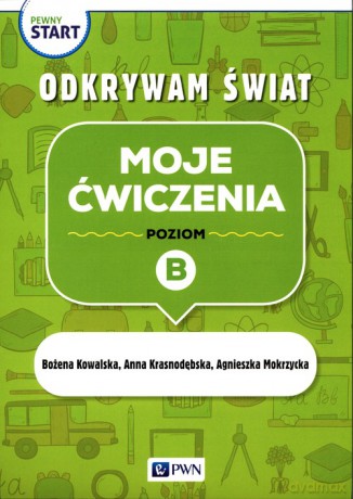 Pewny start Odkrywam świat Moje ćwiczenia Poziom B - Bożena Kowalska, Anna Krasnodębska [KSIĄŻKA]