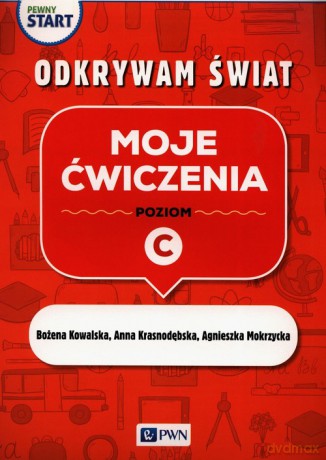 Pewny start Odkrywam świat Moje ćwiczenia Poziom C - Bożena Kowalska, Anna Krasnodębska [KSIĄŻKA]
