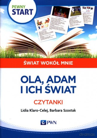 Pewny start Świat wokół mnie Ola, Adam i ich świat - Lidia Klaro-Celej, Barbara Szostak [KSIĄŻKA]