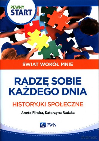 Pewny Start Świat wokół mnie Radzę sobie każdego dnia Historyjki społeczne - Aneta Pliwka, Katarzyna Radzka [KSIĄŻKA]