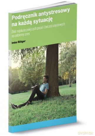 Podręcznik antystresowy na każdą sytuację - Imke Rotger [KSIĄŻKA]