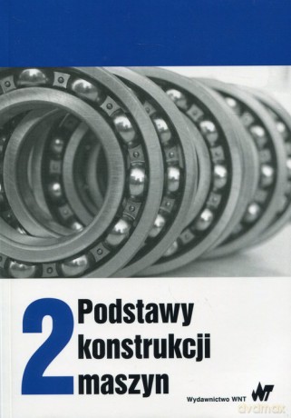 Podstawy konstrukcji maszyn (Tom 2) [KSIĄŻKA]