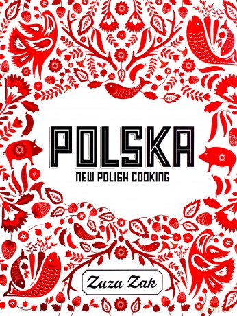 Polska New Polish Cooking - Zuza Zak [KSIĄŻKA]