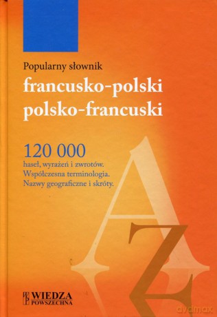 Popularny słownik francusko-polski polsko-francuski - Jolanta Sikora-Penazzi, Krystyna Sieroszewska [KSIĄŻKA]