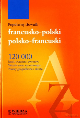 Popularny słownik francusko-polski polsko-francuski - Jolanta Sikora-Penazzi, Krystyna Sieroszewska [KSIĄŻKA]