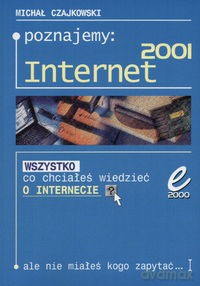 Poznajemy Internet 2001 - Michał Czajkowski [KSIĄŻKA]