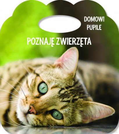 Poznaję zwierzęta Domowe pupile Książka z uszkiem - Różni [KSIĄŻKA]