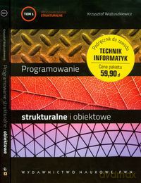Programowanie strukturalne i obiektowe (Tom 1-2) - Krzysztof Wojtuszkiewicz [KSIĄŻKA]
