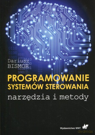 Programowanie systemów sterowania - Dariusz Bismor [KSIĄŻKA]