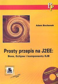 Prosty przepis na J2EE: Boss, Eclipse i komponenty EJB - Adam Bochenek [KSIĄŻKA]