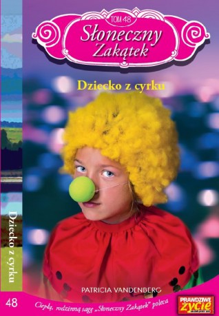 Słoneczny Zakątek (Tom 48) Dziecko z cyrku - Vandenberg Patricia [KSIĄŻKA]