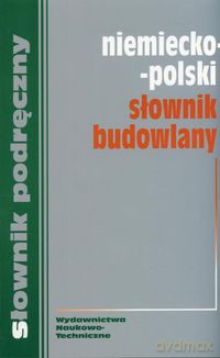 Słownik budowlany niemiecko-polski [KSIĄŻKA]