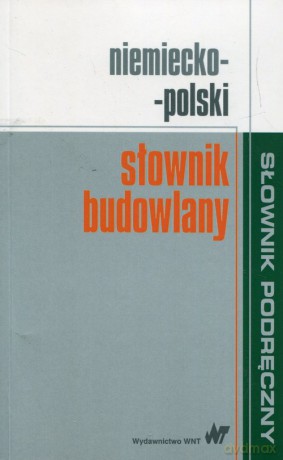 Słownik budowlany niemiecko-polski - Małgorzata Sokołowska, Krzysztof Żak [KSIĄŻKA]