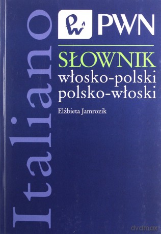 Słownik włosko-polski polsko-włoski - Elżbieta Jamrozik [KSIĄŻKA]