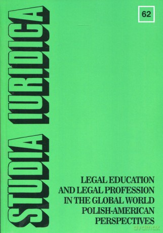 Studia Iuridica nr 62 Legal Education and Legal Profession in the Global World - Polish-American Perspectives [KSIĄŻKA]