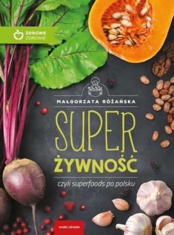 Super Żywność - Małgorzata Różańska [KSIĄŻKA]