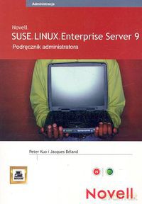 SUSE Linux Enterprise Server 9 Podręcznik administratora - Peter Kuo, Jacques Beland [KSIĄŻKA]