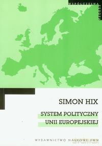 System polityczny Unii Europejskiej - Simon Hix [KSIĄŻKA]