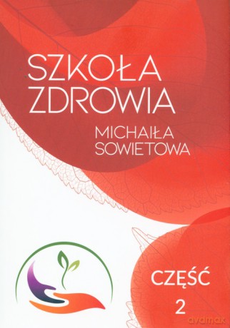 Szkoła Zdrowia Michaiła Sowietowa część 2 - Michaił Sowietow [KSIĄŻKA]